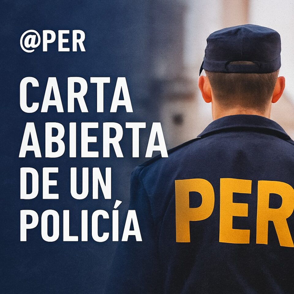 carta abierta de un policía de la #PER
