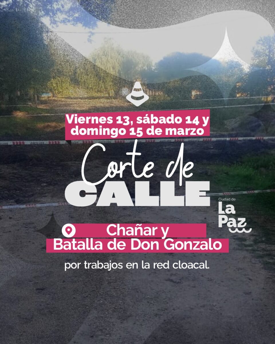 “Comunicado municipal: corte de calles por obras cloacales en La Paz”