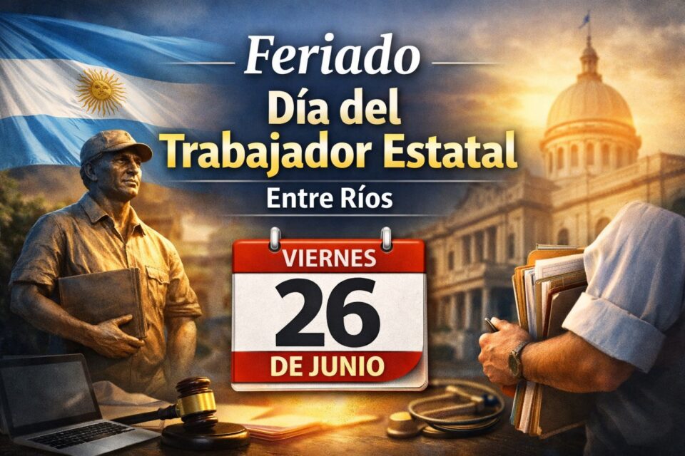 Entre Ríos adelanta el feriado del Día del Trabajador Estatal al viernes 26 de junio