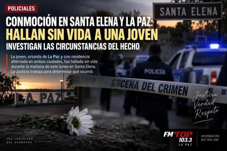 CONMOCIÓN EN SANTA ELENA Y LA PAZ: EL HALLAZGO SIN VIDA DE UNA JOVEN REAVIVA EL PEDIDO DE PRUDENCIA, RESPETO Y ESCLARECIMIENTO ANTE UN CASO QUE MANTIENE ABIERTA LA INVESTIGACIÓN JUDICIAL